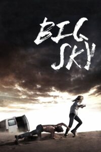 Big Sky (2015) หนีระทึก ตาย..ไม่ตาย