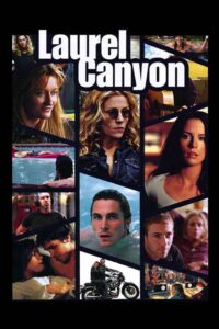 Laurel Canyon (2002) เธอ…ผู้หญิงไม่ธรรมดา