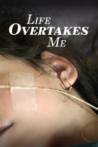 Life Overtakes Me (2019) ชีวิตที่สิ้นฉัน
