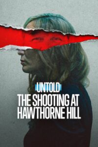 Untold The Shooting at Hawthorne Hill เหตุกราดยิงที่ฮอว์ธอร์น ฮิลล์ (2026)