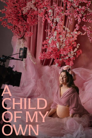 ดูหนัง A Child of My Own (2026) ขอให้ฉันได้เป็นแม่